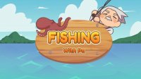 Fishing With Pa - Relaxing Fishing Game Online Arcade Game